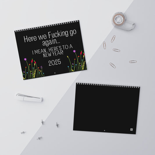 2025 Wall Calendar - Here We Fucking Go Again Funny Explicit Design