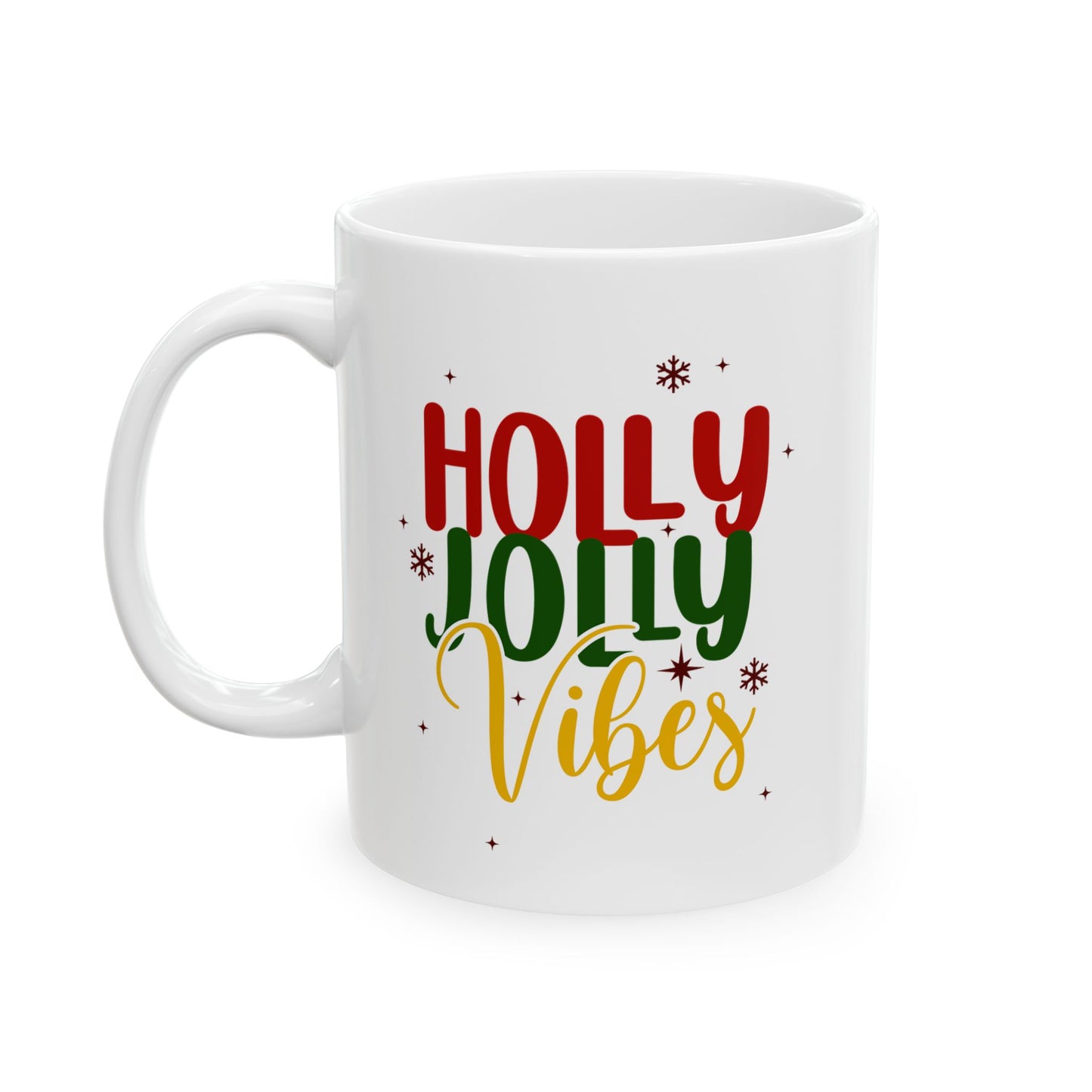 Ceramic Mug - Holly Jolly Vibes Coffee Mug (11oz, 15oz)